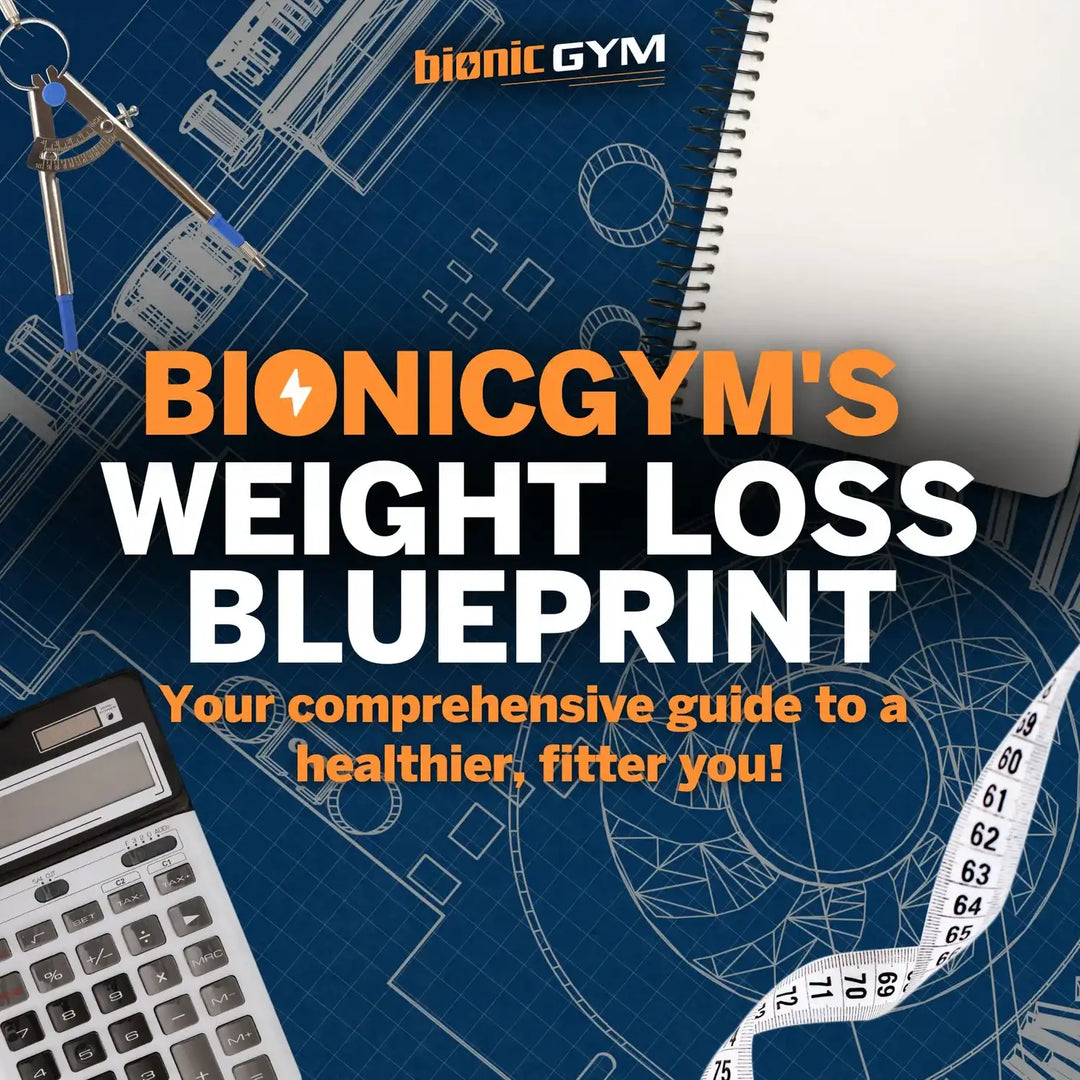 BionicGym Weight Loss Blueprint: Your Comprehensive Guide to a Healthier, Fitter You - BionicGym
