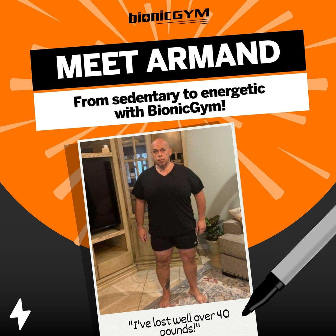 Meet Armand: From Sedentary to Energetic! - BionicGym